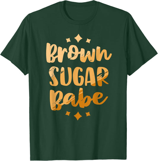 Brown Sugar Babe Shirt Woman Proud Black Melanin Pride T-Shirt - T-Shirt | Forest