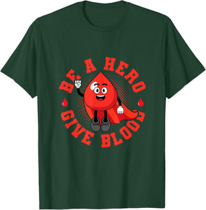 Be A Hero Give Blood Save Lives Donation Donor T-Shirt - T-Shirt | Forest