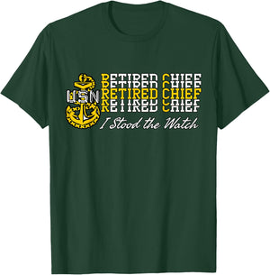 Navy Chief Retired - I Stood The Watch T-Shirt - T-Shirt | Forest