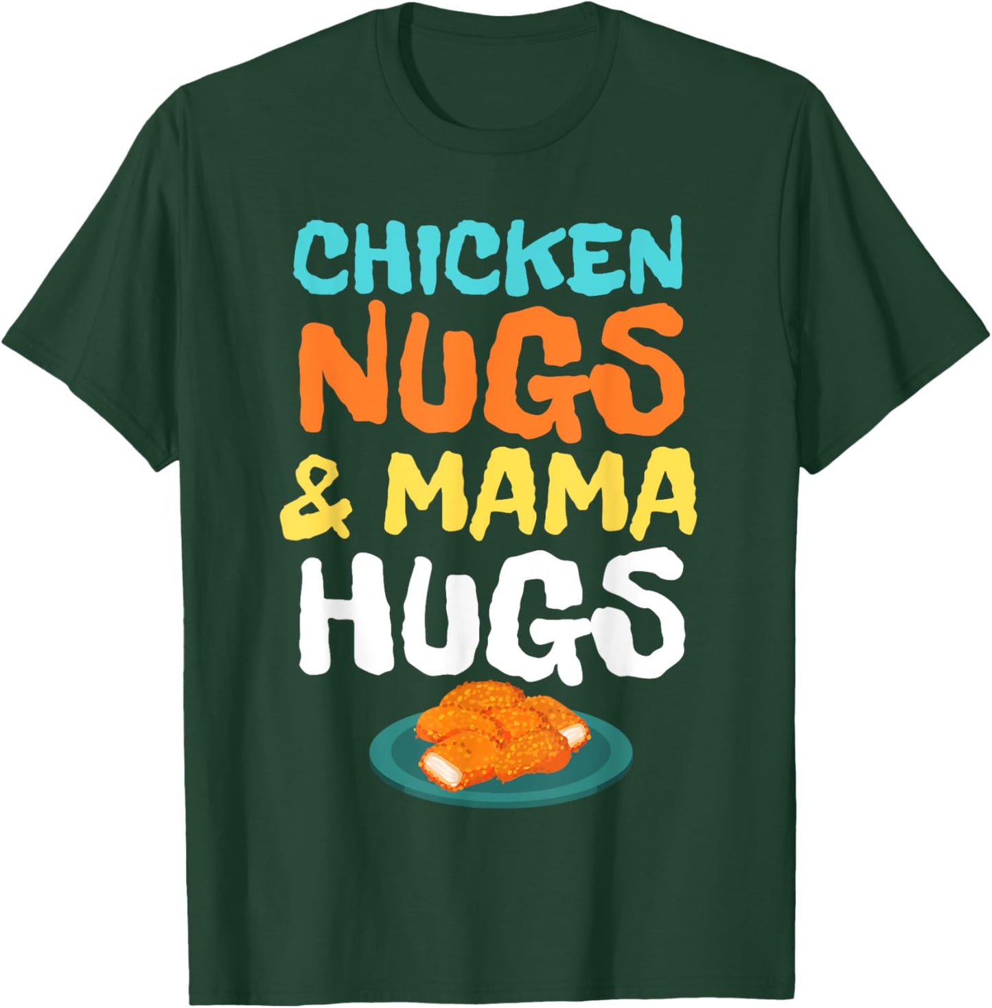 Chicken Nugs and Mama Hugs Cute Kids Toddler Baby Boys 5T 4T T-Shirt - T-Shirt | Forest