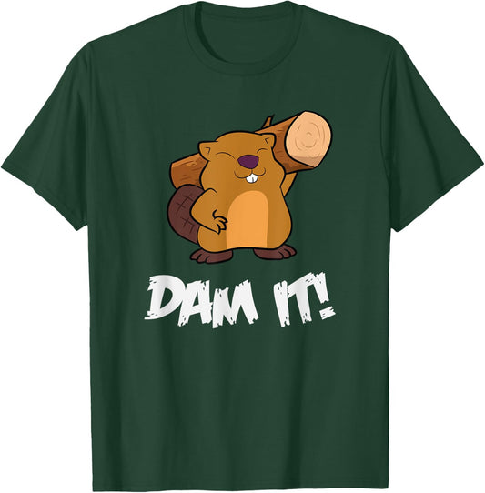 Funny Beaver Dam It rodent beaver dam T-Shirt - T-Shirt | Forest