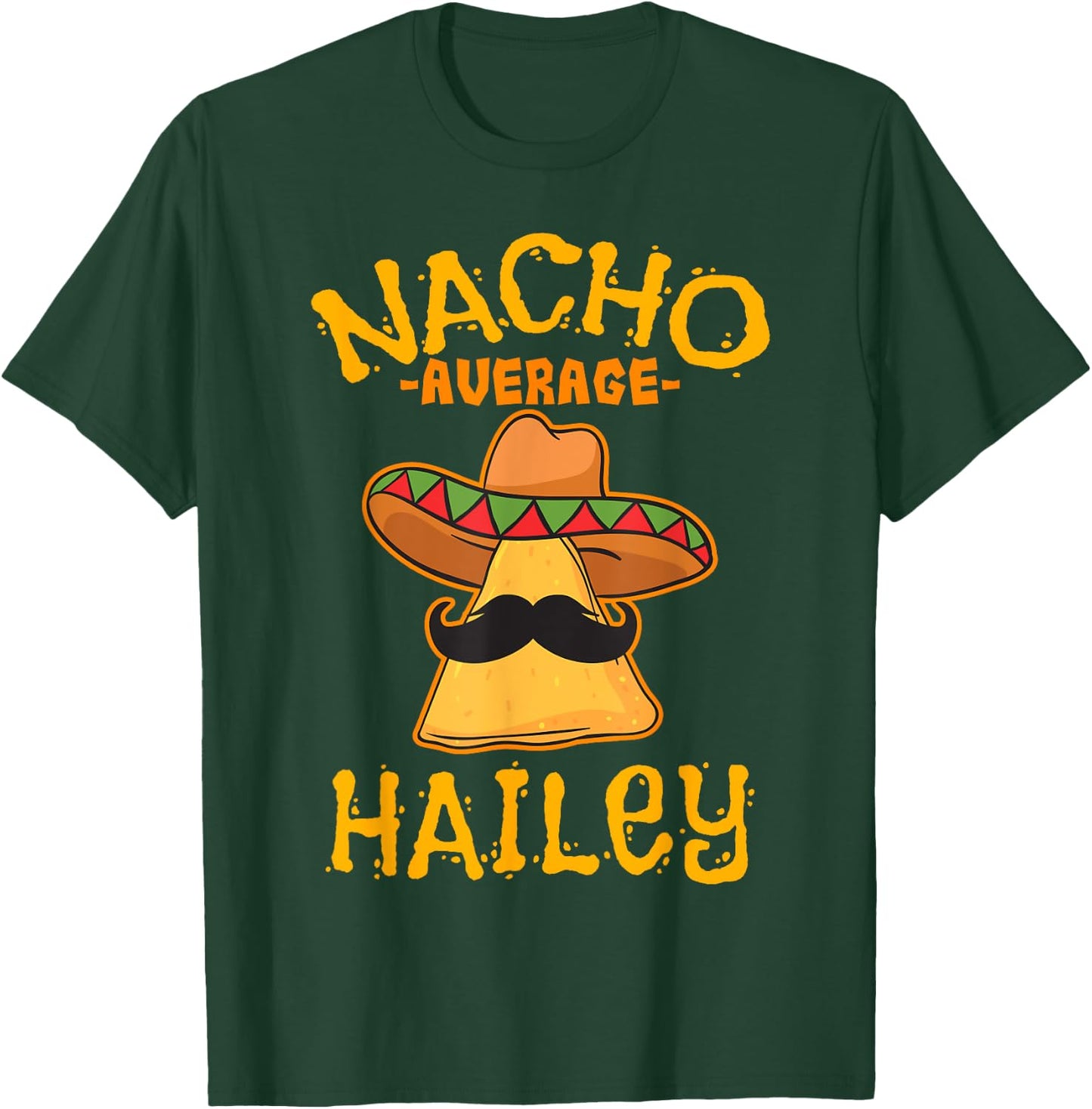 Nacho Average Hailey Personalized Name Funny Taco T-Shirt - T-Shirt | Forest