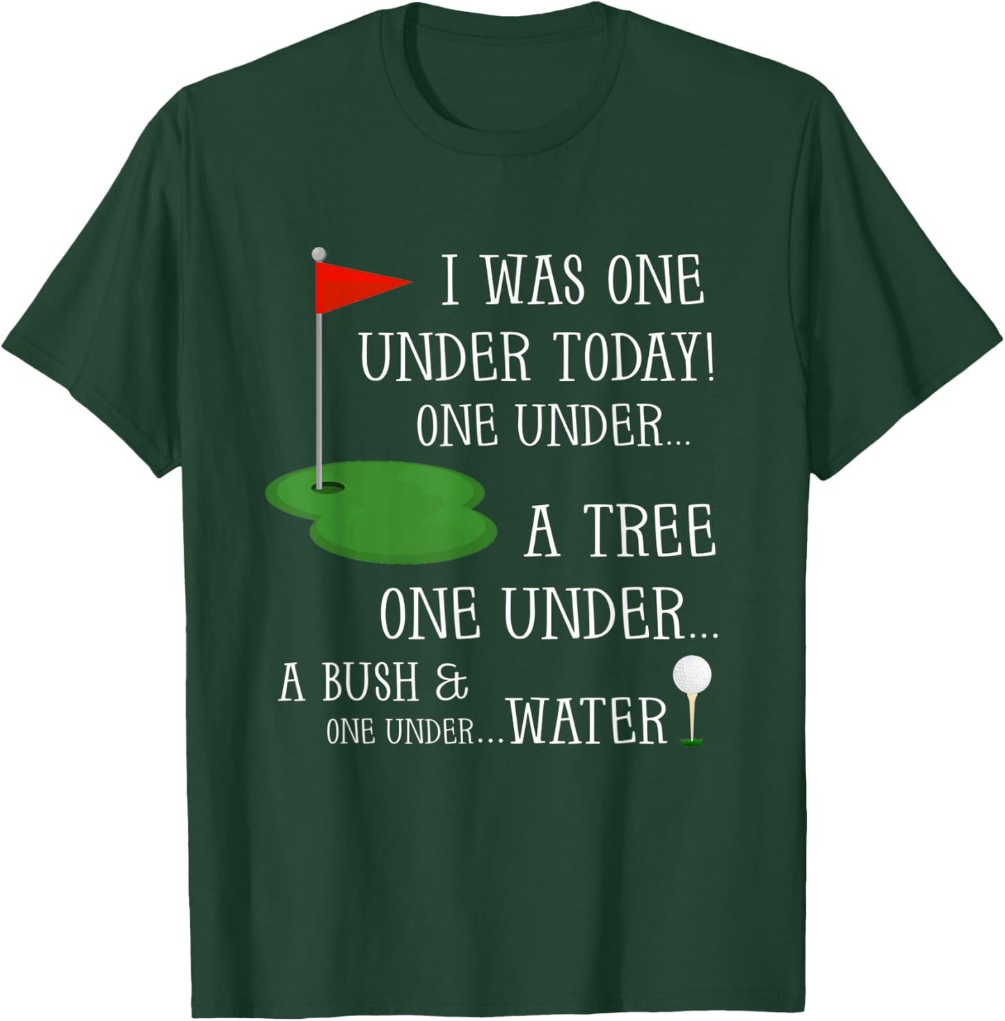 I Was One Under Today Funny Golf Golfer Lovers Game T-Shirt - T-Shirt | Forest