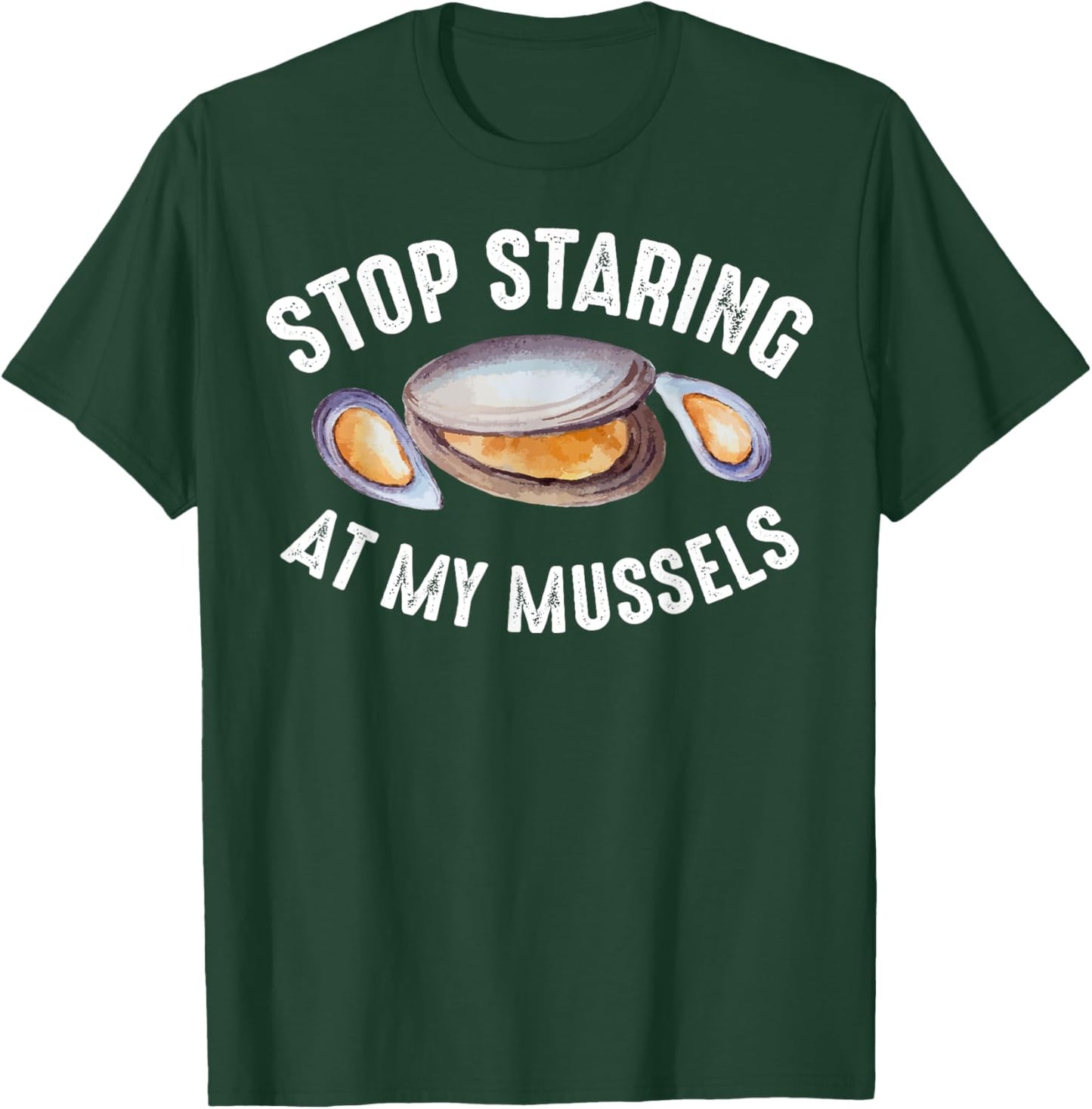Cool Stop Staring At My Mussels | Funny Gym Muscles Fan Gift T-Shirt - T-Shirt | Forest