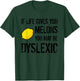 If Life Gives You Melons You May Be Dyslexic Graphic T-Shirt - T-Shirt | Forest