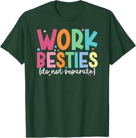 Work Besties Do Not Separate Co-Worker Colleague Co-Workers T-Shirt - T-Shirt | Forest