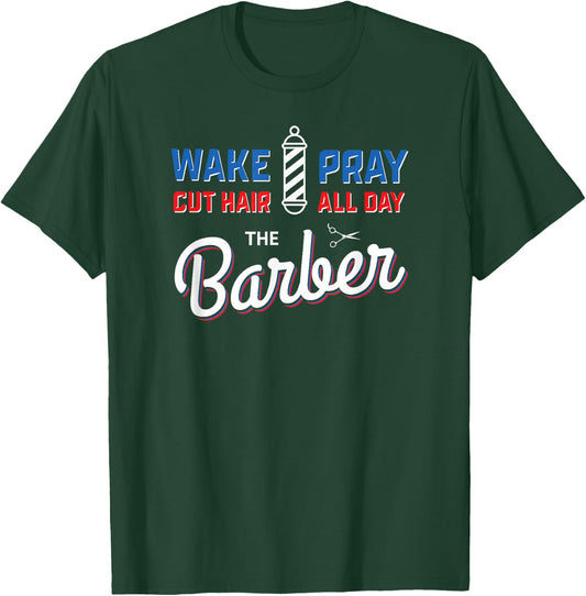 Wake Pray Cut Hair All Day Barber Pole Barbers Gifts T-Shirt - T-Shirt | Forest