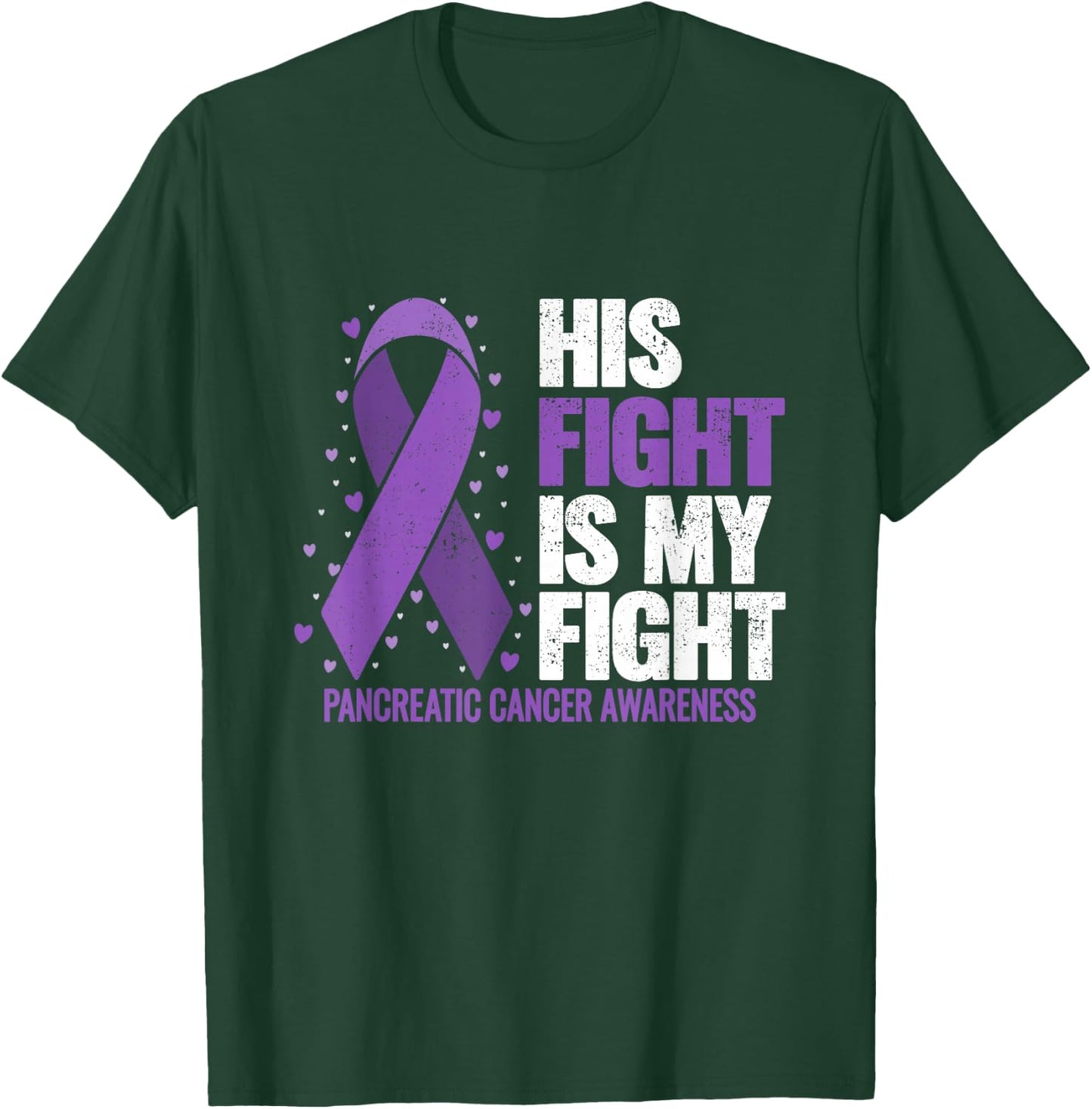 His Fight is my Fight Pancreatic Cancer Awareness T-Shirt - T-Shirt | Forest