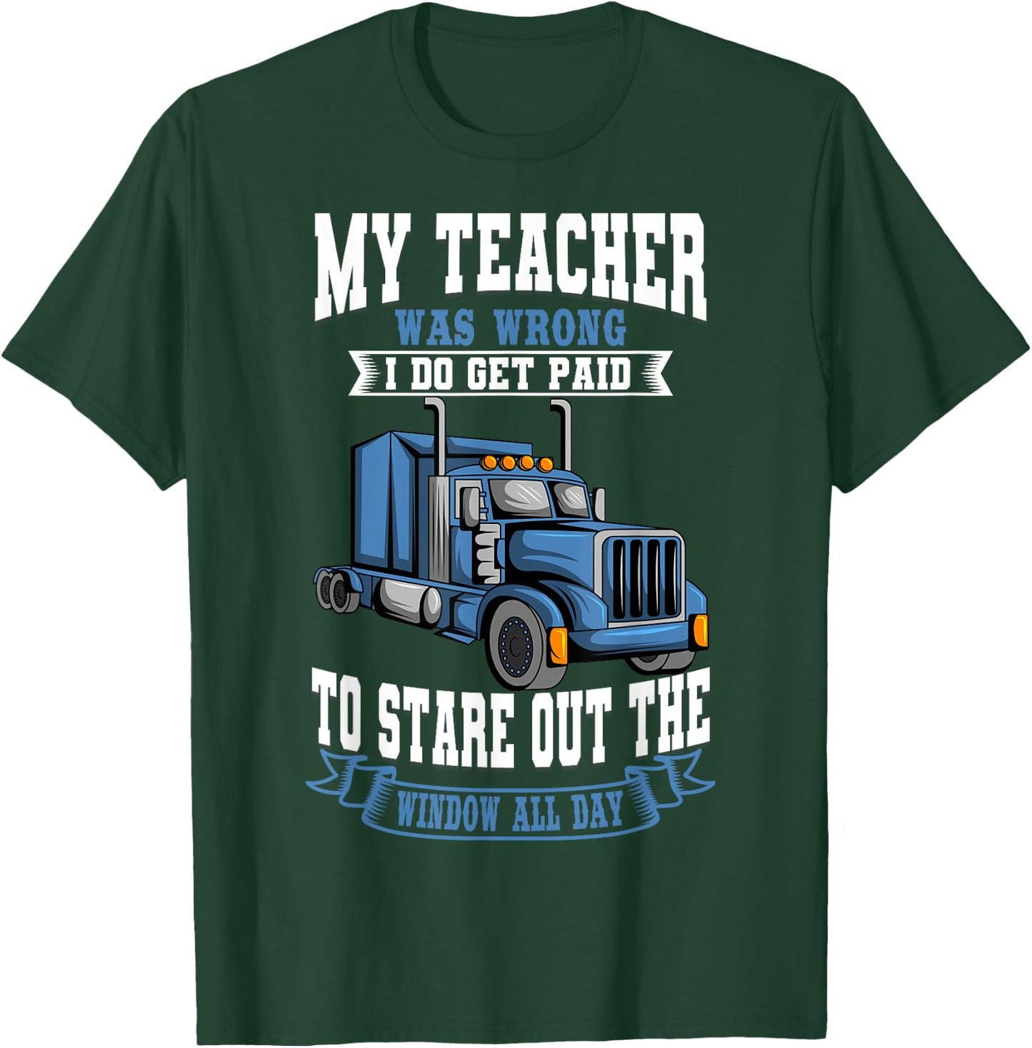 Truck Driver Trucker Teamster Vehicle LGV Truckie Driving T-Shirt - T-Shirt | Forest