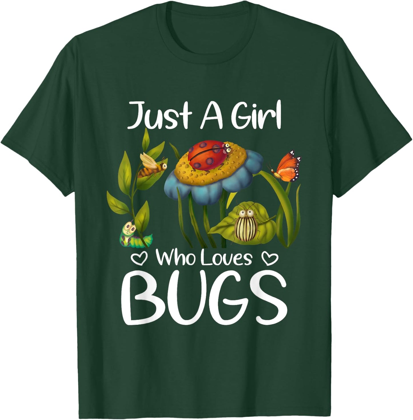 Just a Girl who Loves Bugs Gift Bugs Catcher Girls T-Shirt - T-Shirt | Forest