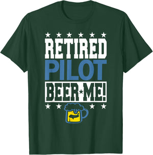 RETIRED PILOT BEER ME! Funny Pilot Retirement T-Shirt - T-Shirt | Forest
