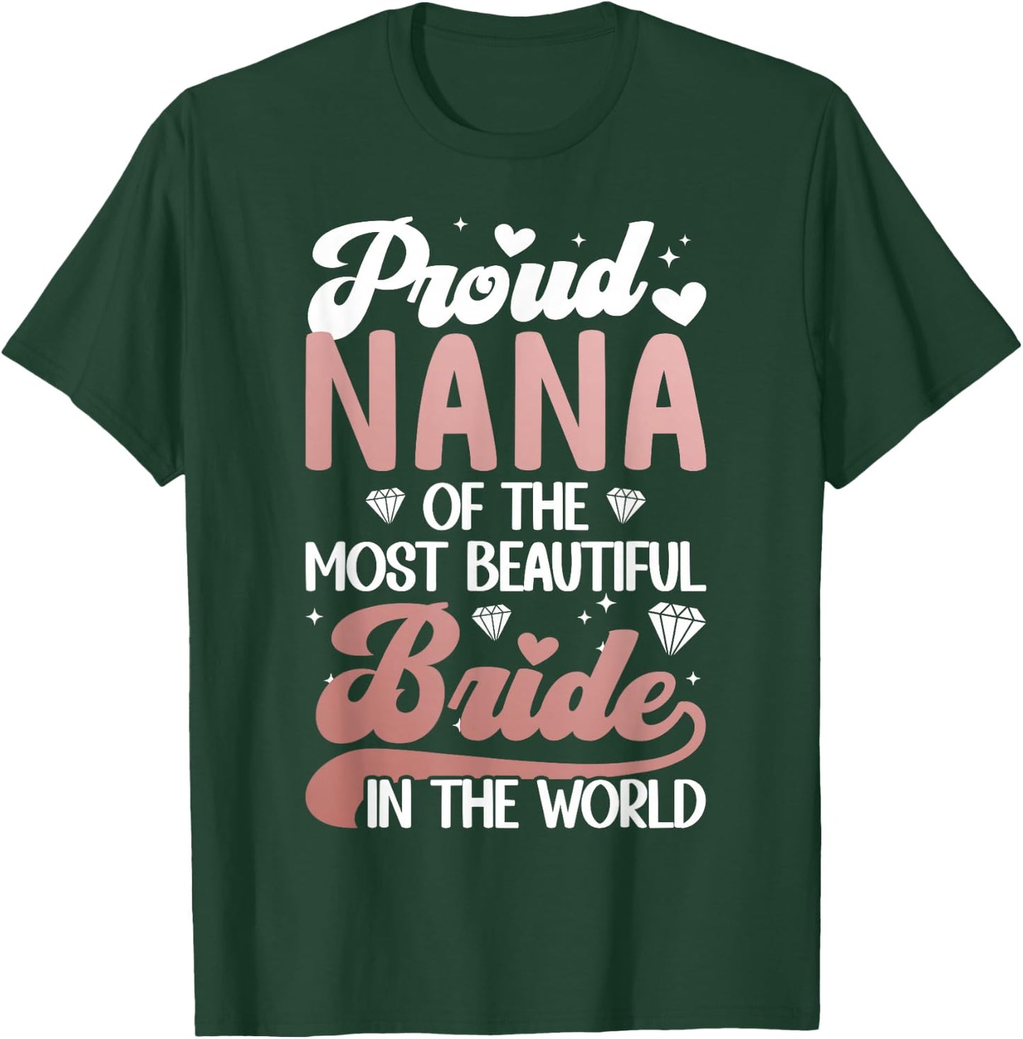 Proud Nana Of The Bride Nana Grandma Bride's Nana T-Shirt - T-Shirt | Forest