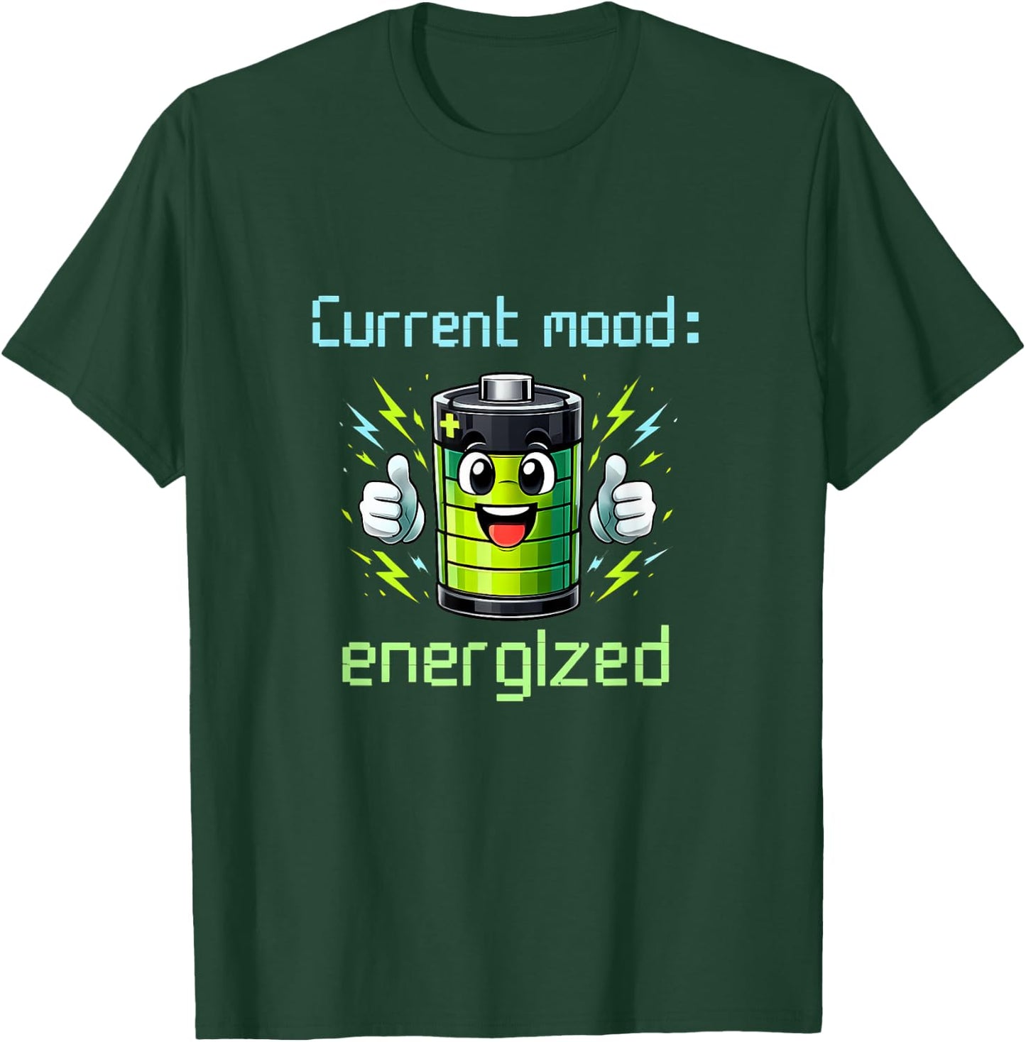 Current Mood Energized Electrician Battery Humor T-Shirt - T-Shirt | Forest