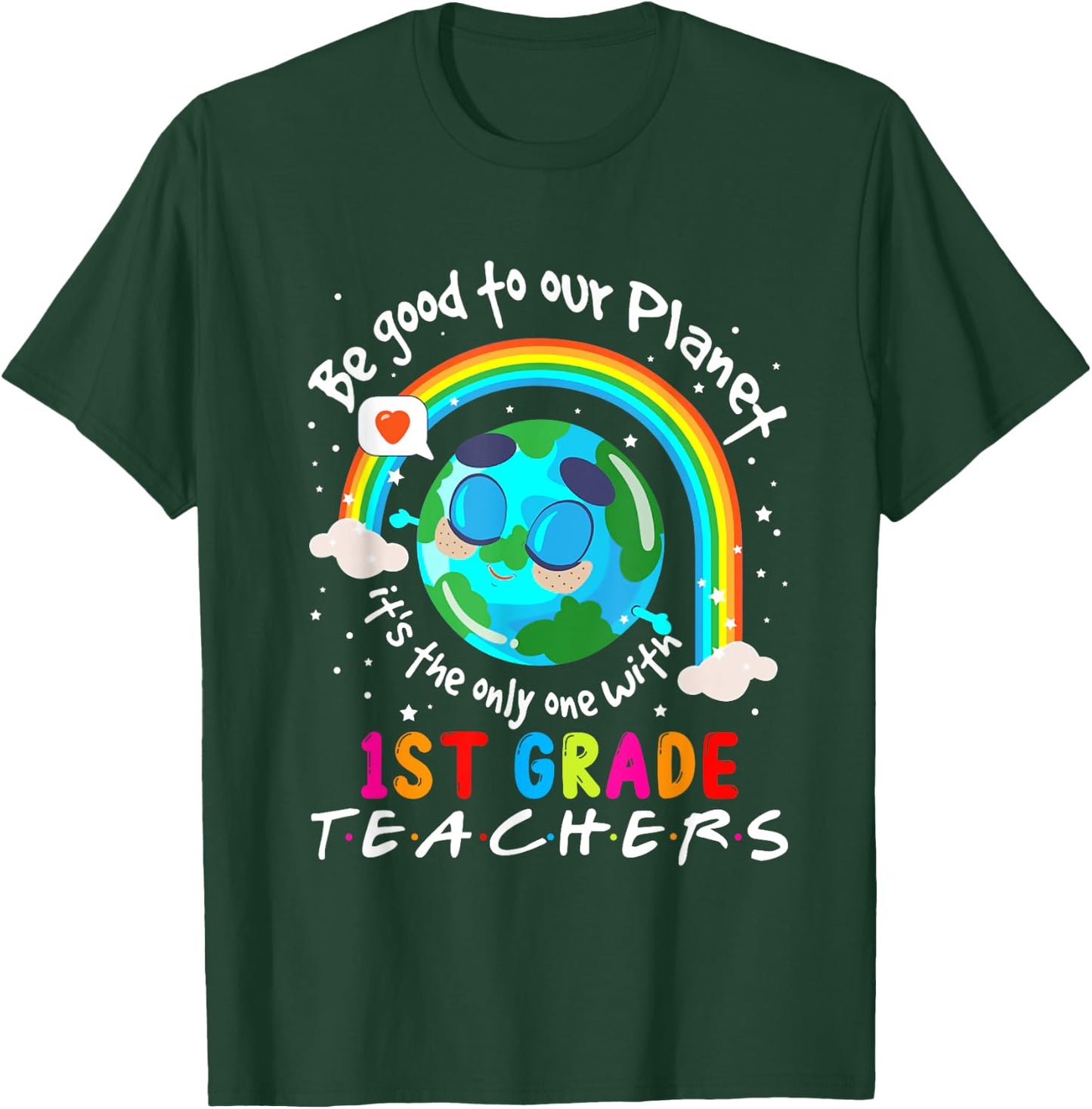 Be Good To Our Planet With 1st Grade Teacher Earth Day Women Girls Kids T-Shirt - T-Shirt | Forest