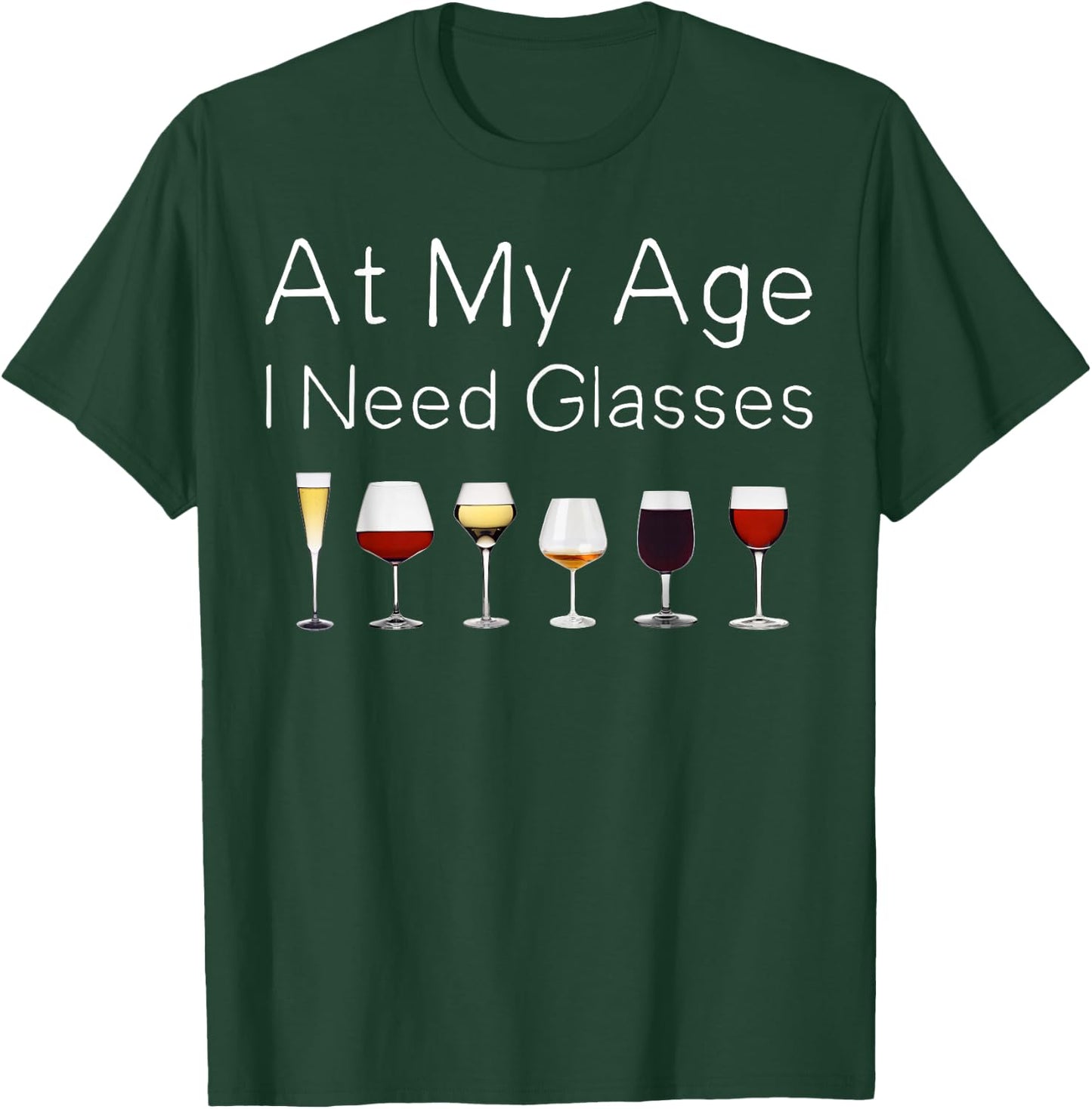 AT MY AGE I NEED GLASSES Men's & Women's Funny Gift T-Shirt - T-Shirt | Forest