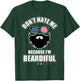 Don't Hate Me Because I'm Beardiful Cool Daddy Beards Party T-Shirt - T-Shirt | Forest