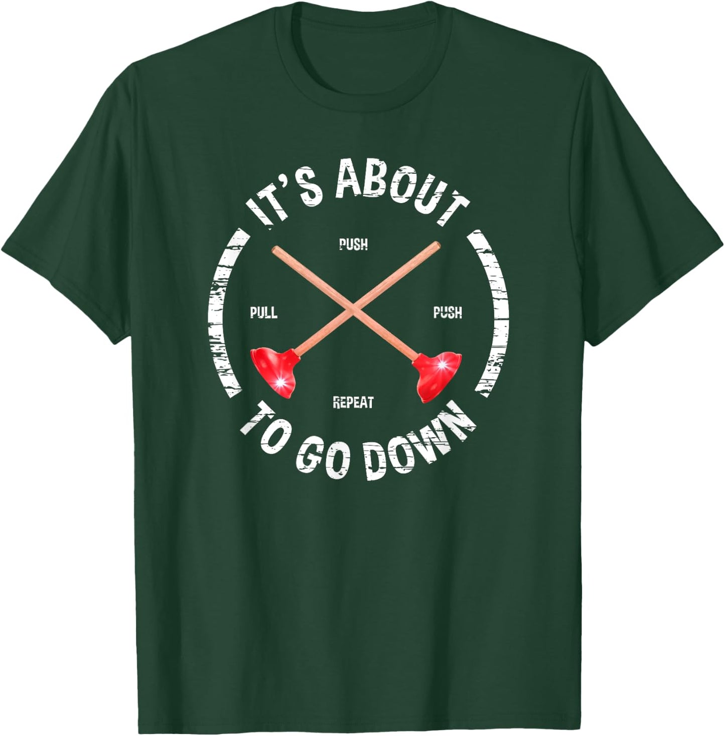 Funny Plumber It's About To Go Down Plunger T-Shirt - T-Shirt | Forest