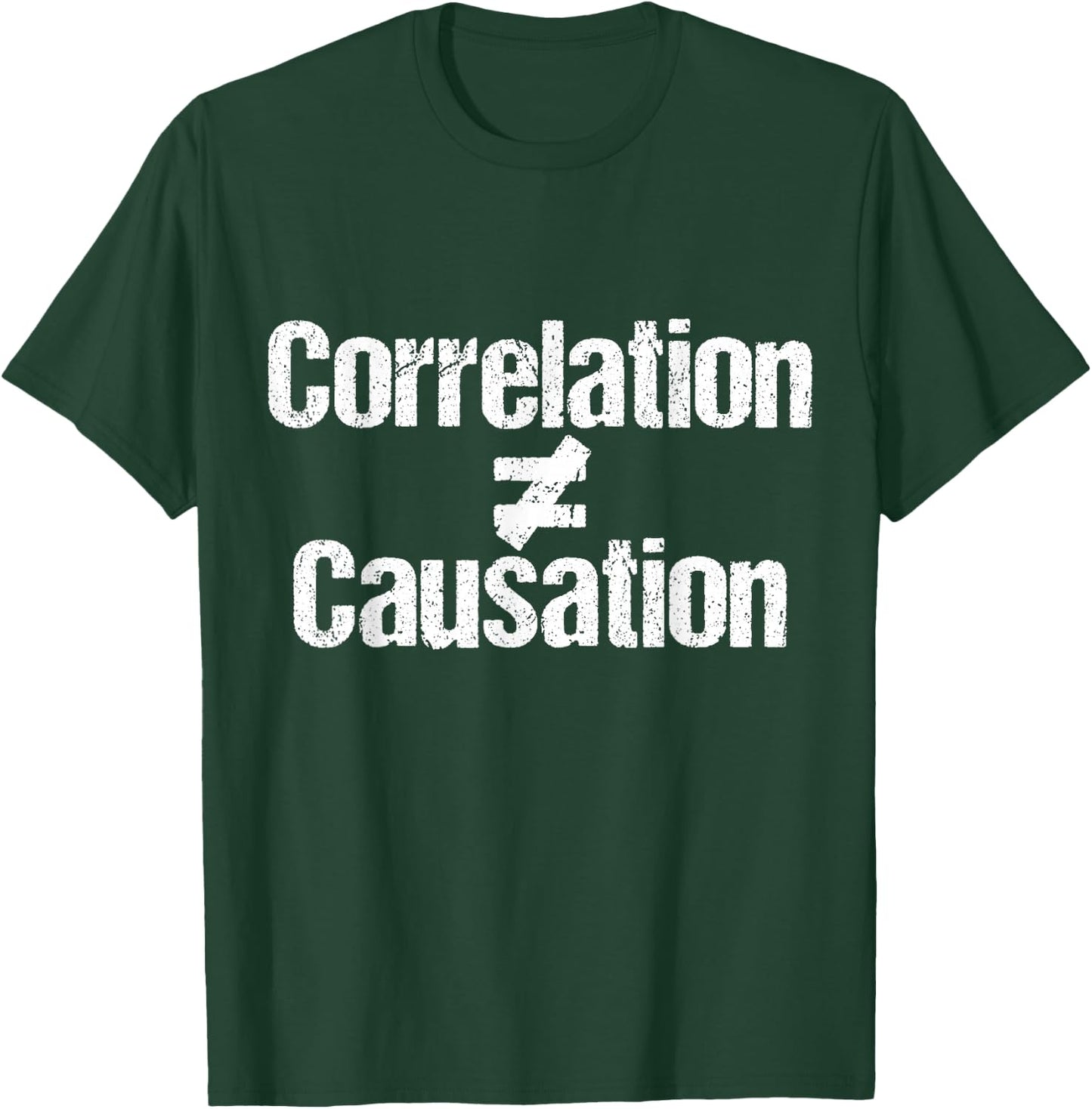 Correlation doesn't equal causation T-Shirt - T-Shirt | Forest
