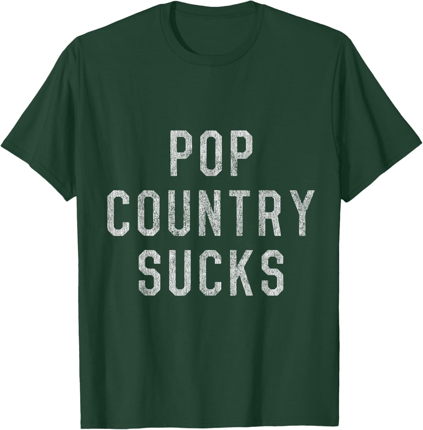 Pop Country Music Sucks T-Shirt - T-Shirt | Forest