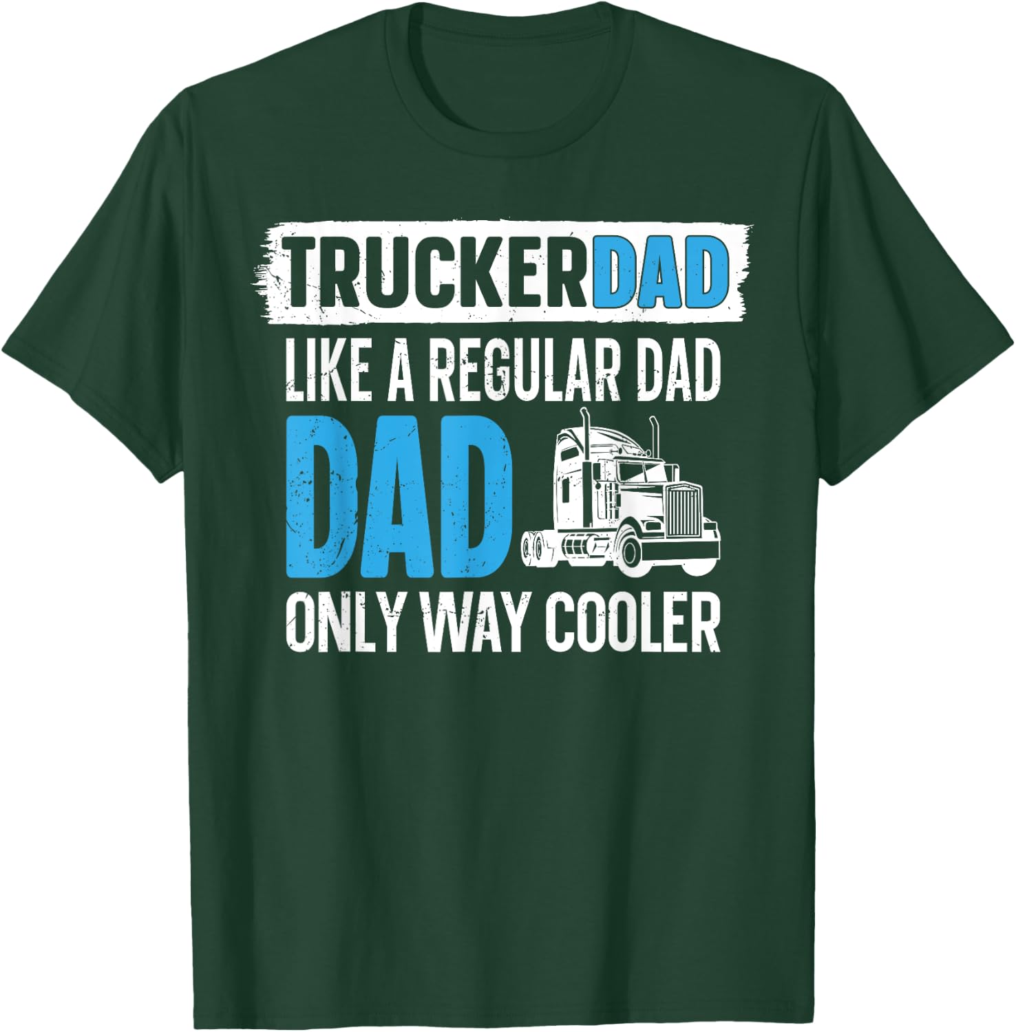 Trucker Truck Driver Dad Father Vintage Trucker Dad Like A T-Shirt - T-Shirt | Forest