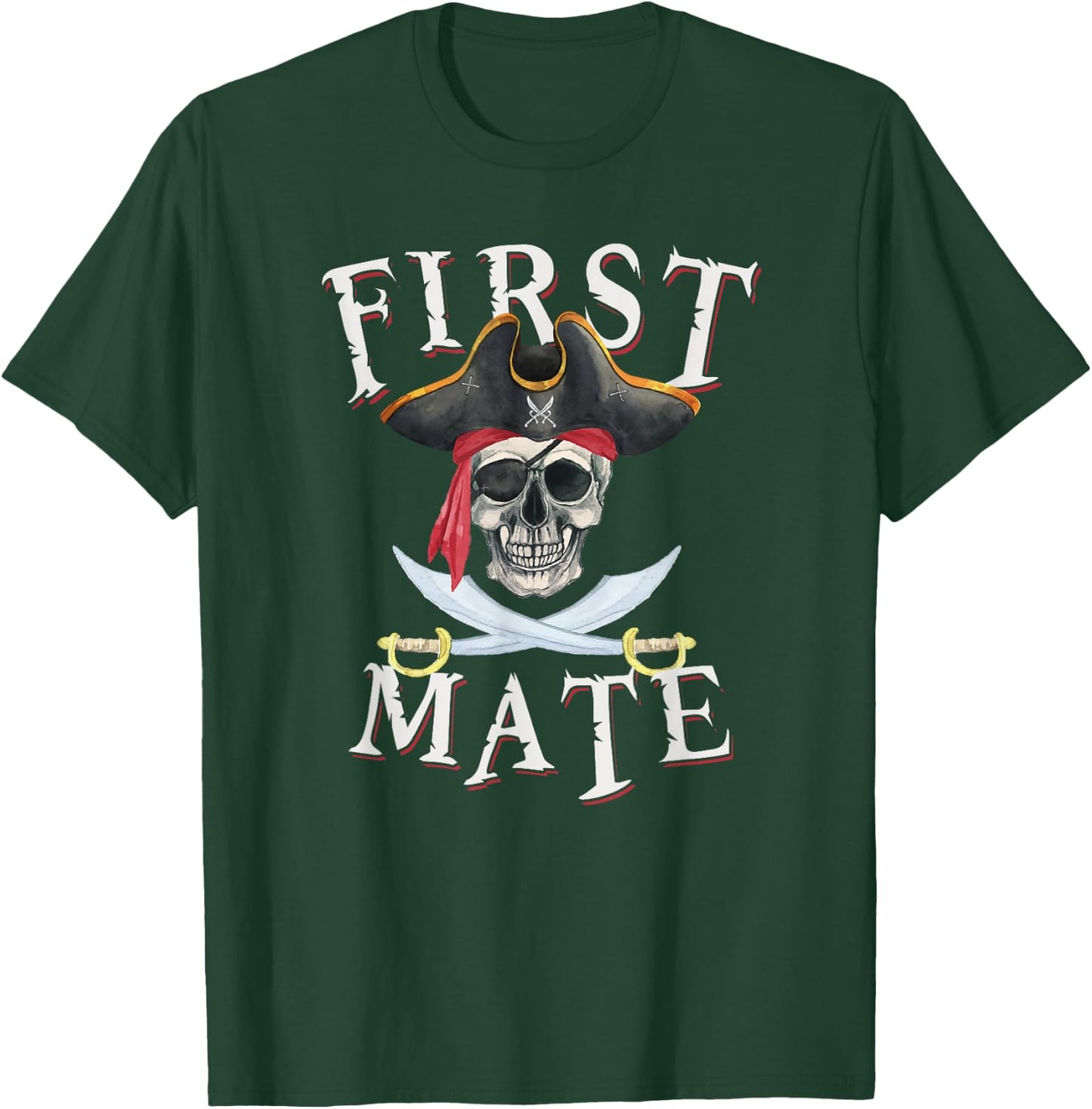 First Mate Pirate Hat Skull Nautical Sailing T-Shirt - T-Shirt | Forest
