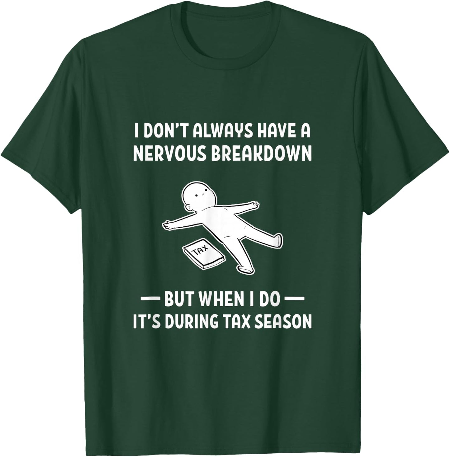Accountant Tax Preparer Funny Tax Season T-Shirt - T-Shirt | Forest