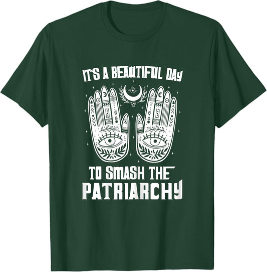 Rights Shirt It's A Beautiful Day To Smash The Patriarchy T-Shirt - T-Shirt | Forest