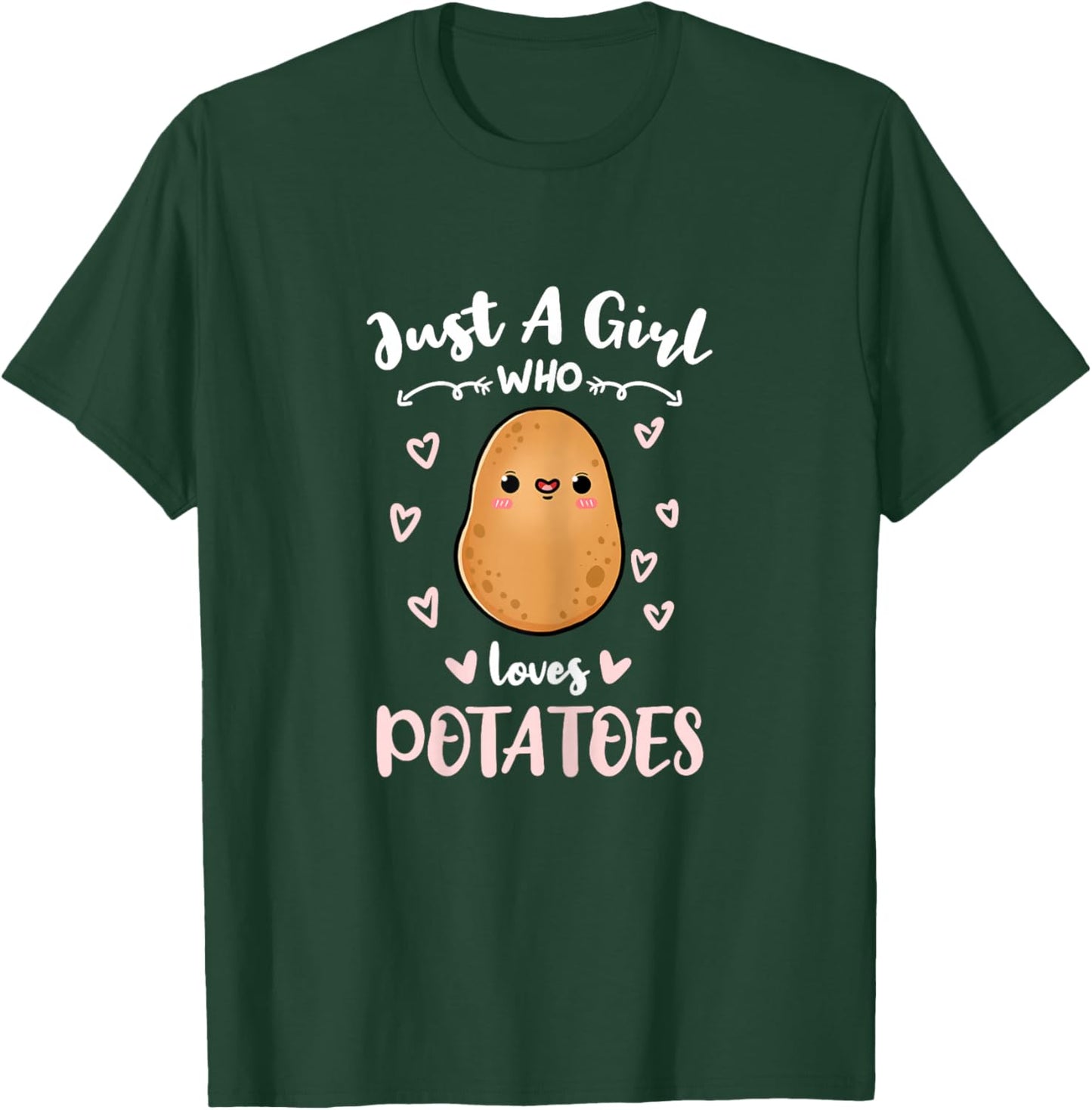 Just A Girl Who Loves Potatoes T-Shirt - T-Shirt | Forest