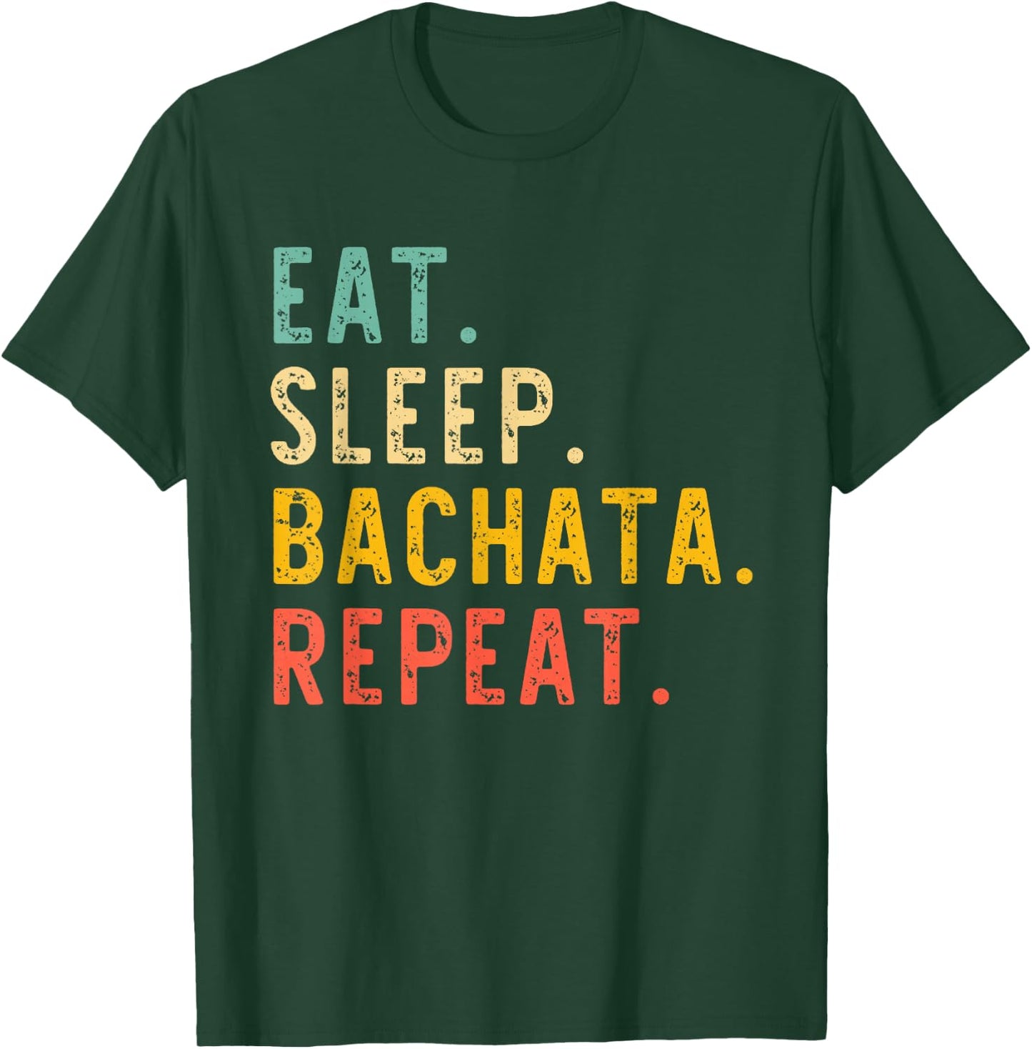 Eat Sleep Bachata Repeat Dance Vintage T-Shirt - T-Shirt | Forest