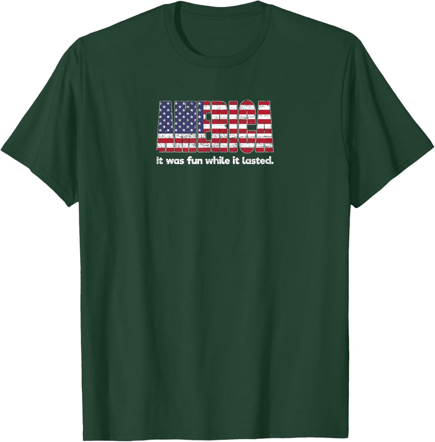 Funny America Shirt - Fun While It Lasted - Novelty T-Shirt - T-Shirt | Forest