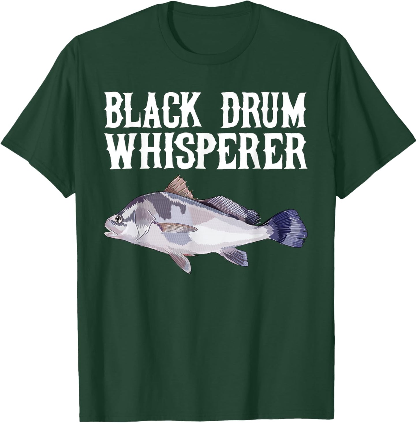 Black Drum Whisperer Funny Fish Lover T-Shirt - T-Shirt | Forest