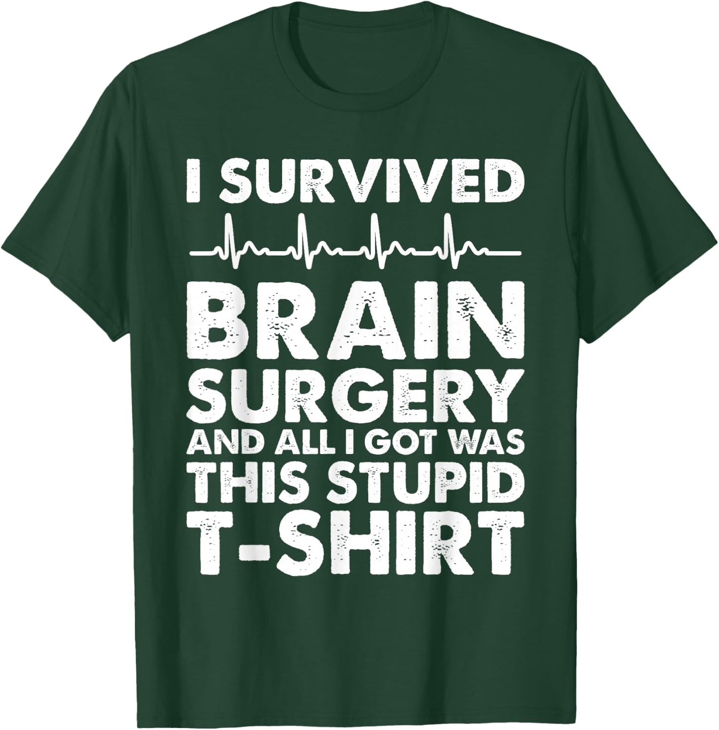I Survived Brain Surgery - Brain Surgery T-Shirt - T-Shirt | Forest