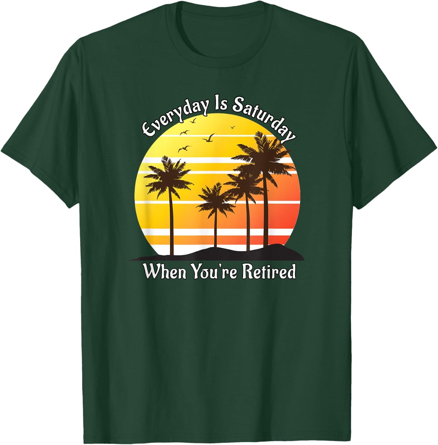 Everyday Is Saturday When You're Retired Sunrise Beach Scene Women T-Shirt - T-Shirt | Forest