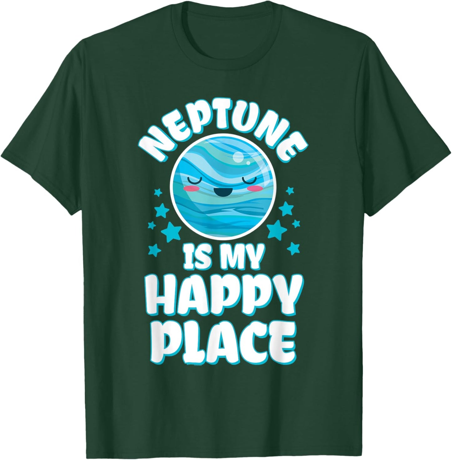 Neptune is My Happy Place Solar System Planet T-Shirt - T-Shirt | Forest