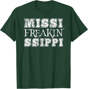 Freakin Mississippi Funny T-Shirt - T-Shirt | Forest