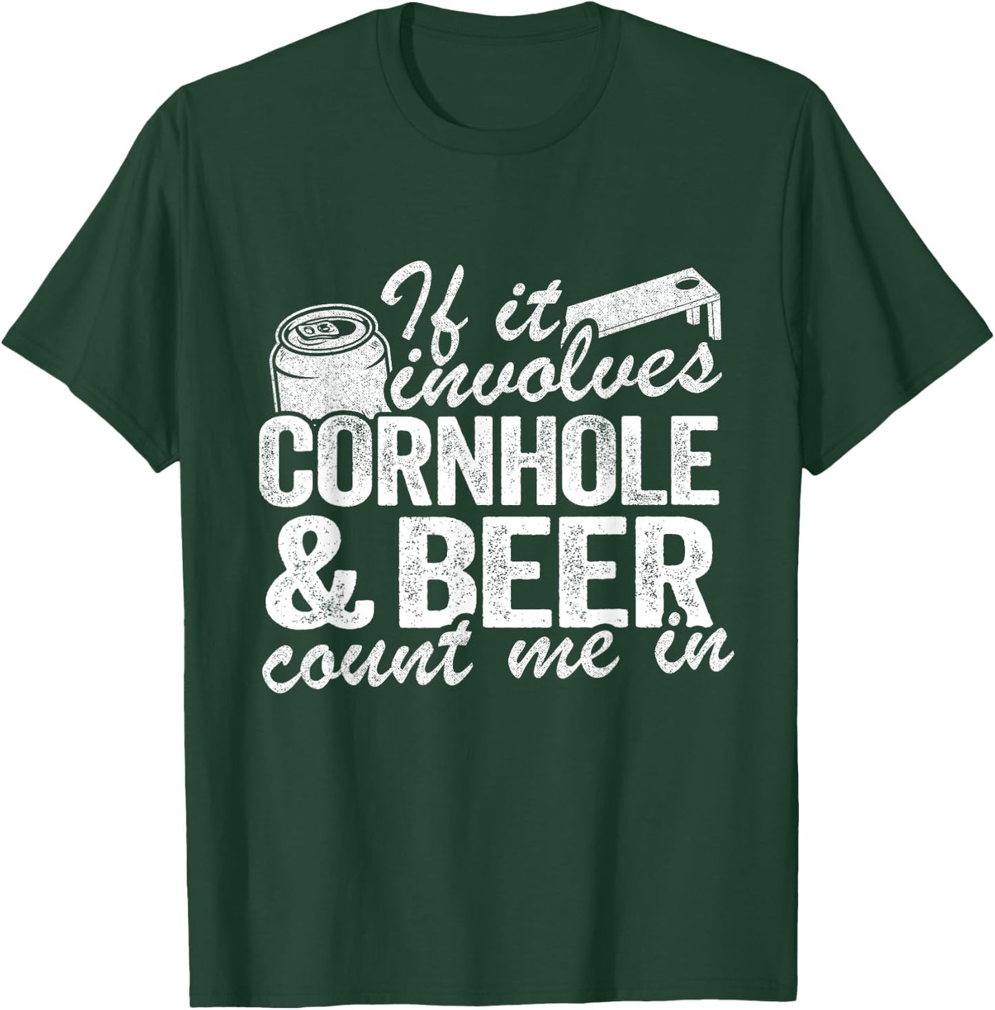 If It Involves Cornhole & Beer Count Me In Bean Bag Toss T-Shirt - T-Shirt | Forest
