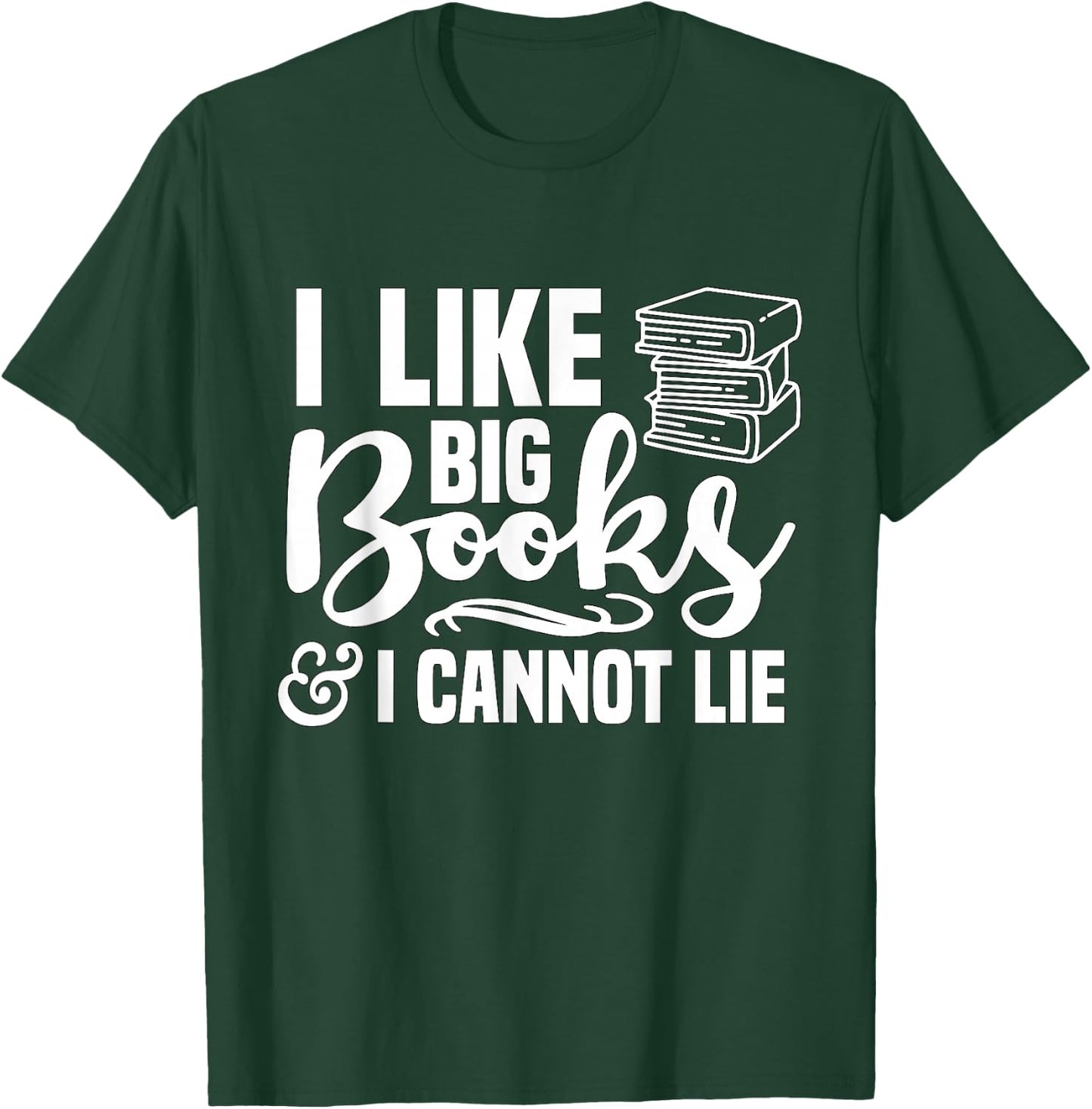 I Like Big Books and I Cannot Lie Reading T-Shirt - T-Shirt | Forest