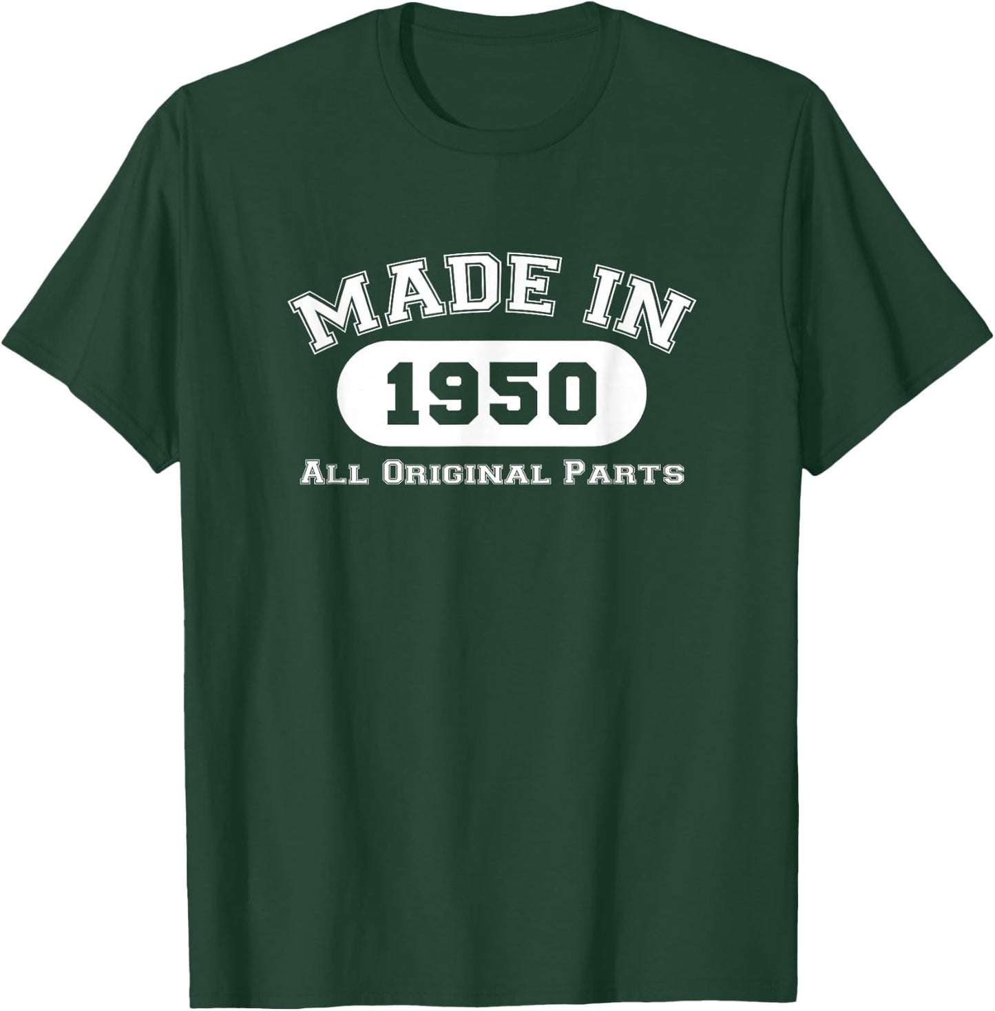 Made In 1950 All Original Parts Funny 72nd Birthday Gift T-Shirt - T-Shirt | Forest