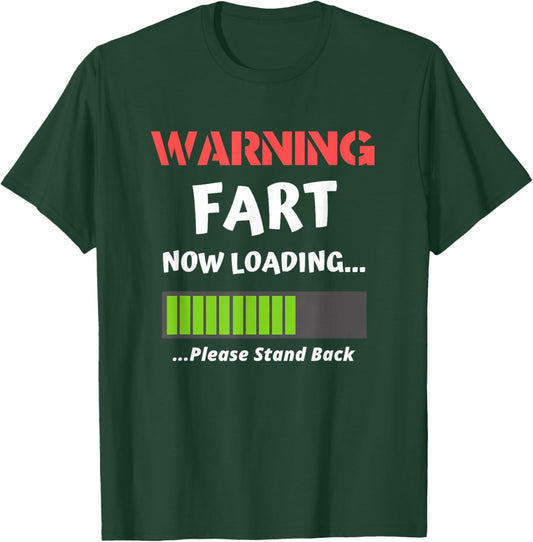 Fart Humor Present Warning Fart Now Loading Funny T-Shirt - T-Shirt | Forest