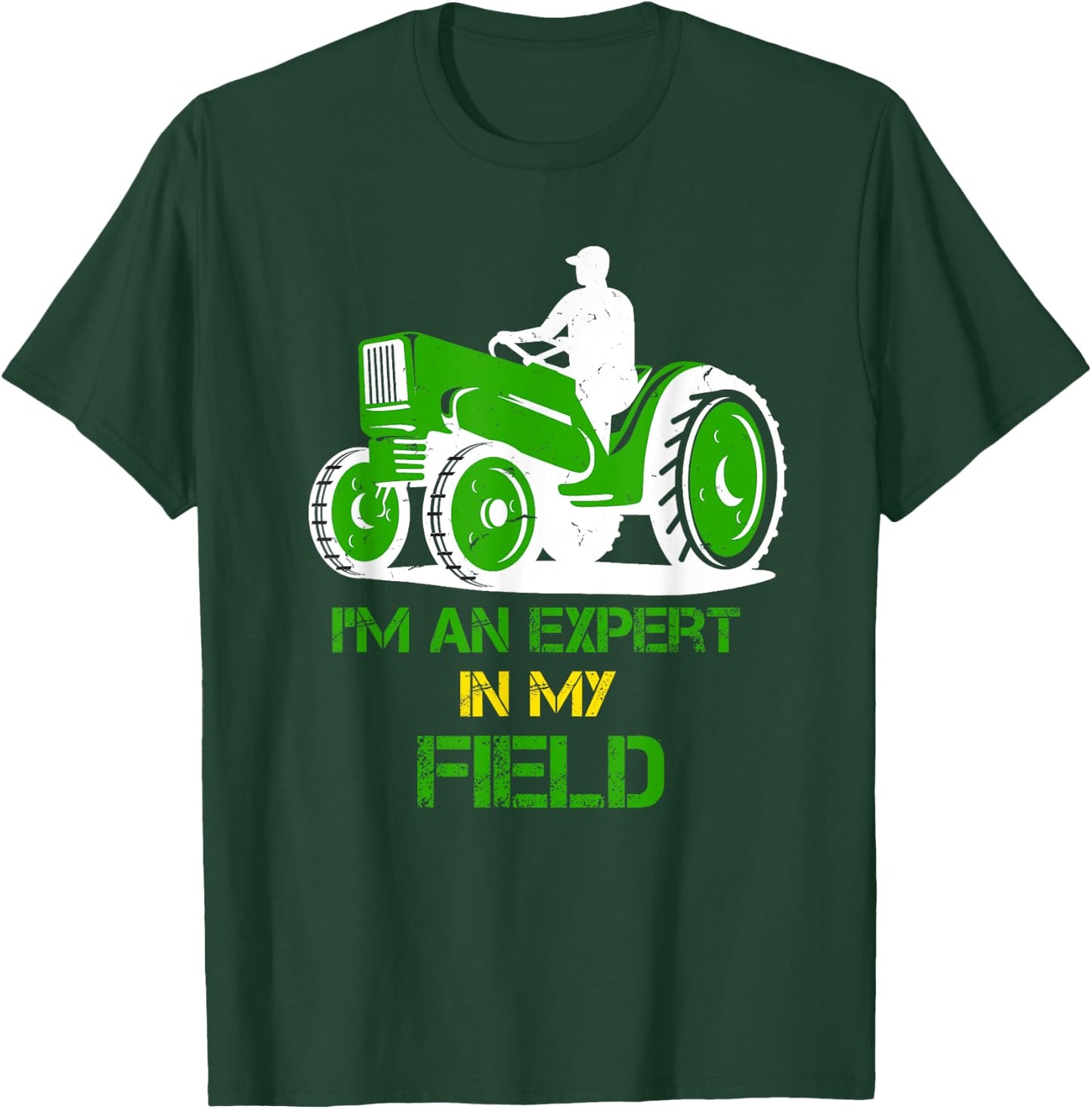 Humorous saying farming I'm an Expert in my field T-Shirt - T-Shirt | Forest