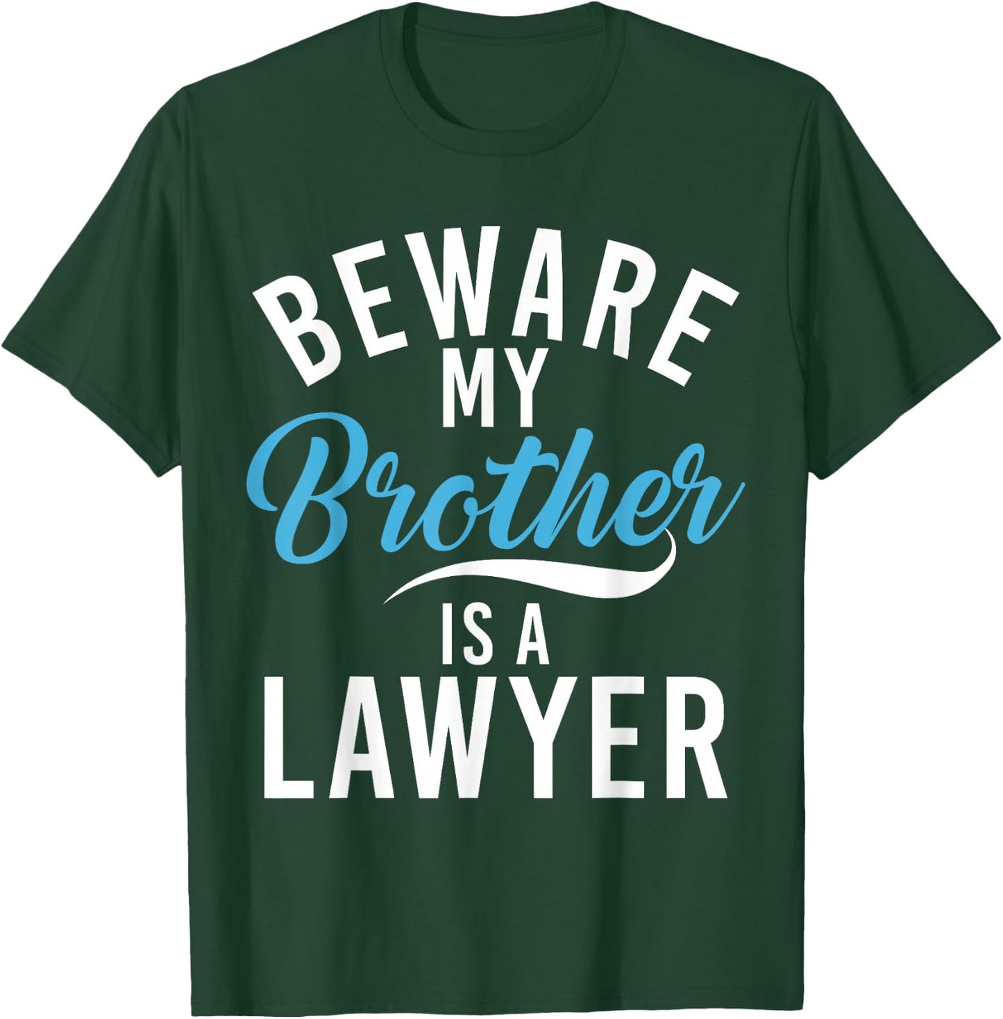 Be careful, my brother is a lawyer T-Shirt - T-Shirt | Forest
