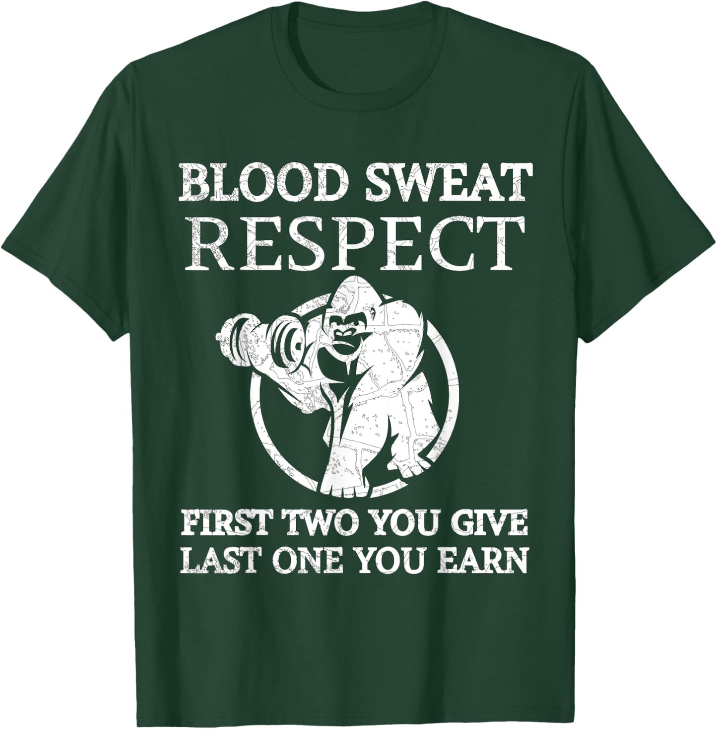 Blood Sweat Respect First Two You Give Last One You Earn T-Shirt - T-Shirt | Forest