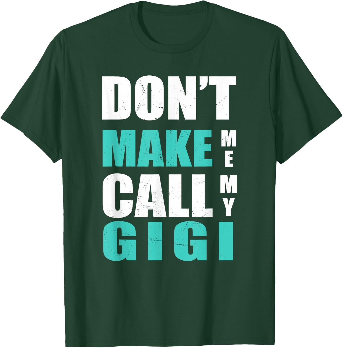 Don't Make Me Call My Gigi for Kids T-Shirt - T-Shirt | Forest