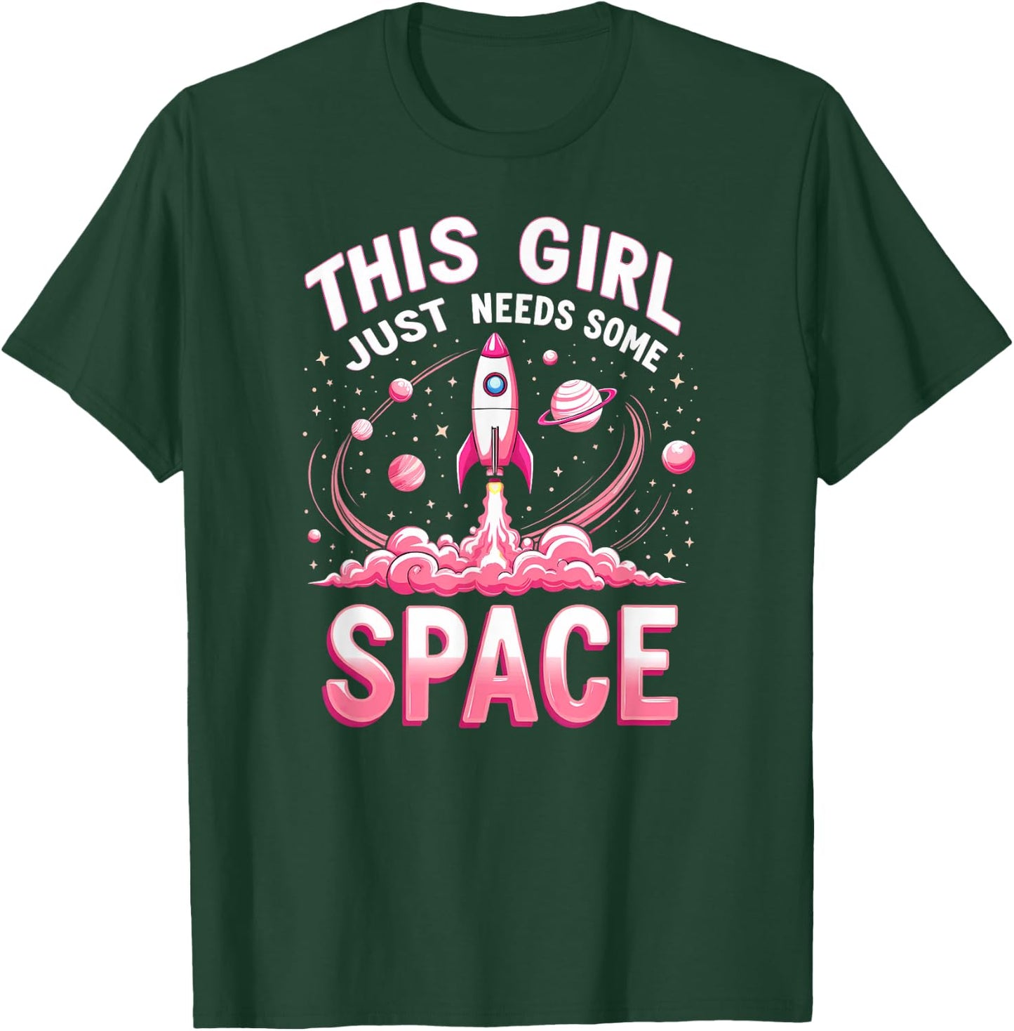 Astronaut Lovers This Girl Just Needs Some Space T-Shirt - T-Shirt | Forest