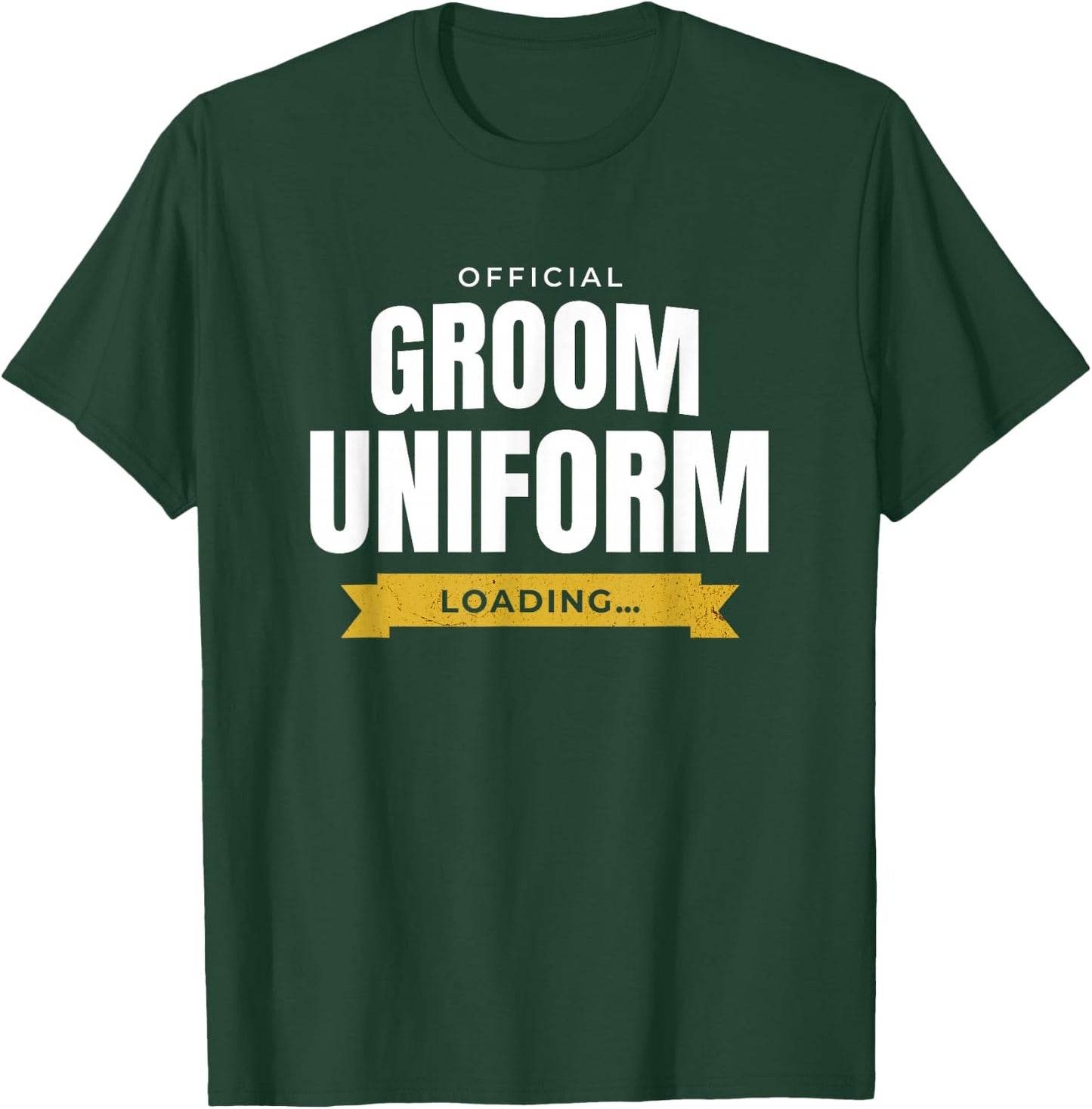 Funny Men's Wedding Humor – Official Groom Uniform Loading T-Shirt - T-Shirt | Forest