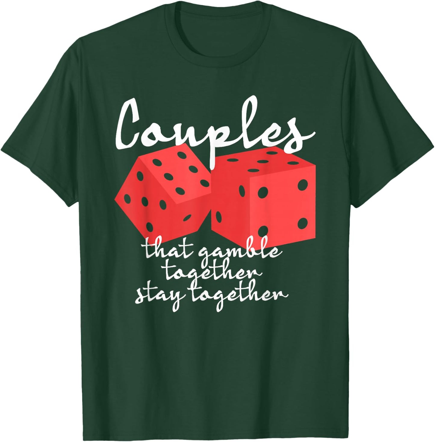Couples That Gamble Together Stay Together Gambling Casino T-Shirt - T-Shirt | Forest