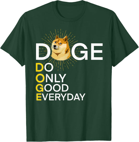 Doge Do Only Good Everyday T, Cool Doge Coin Crypto Currency T-Shirt - T-Shirt | Forest