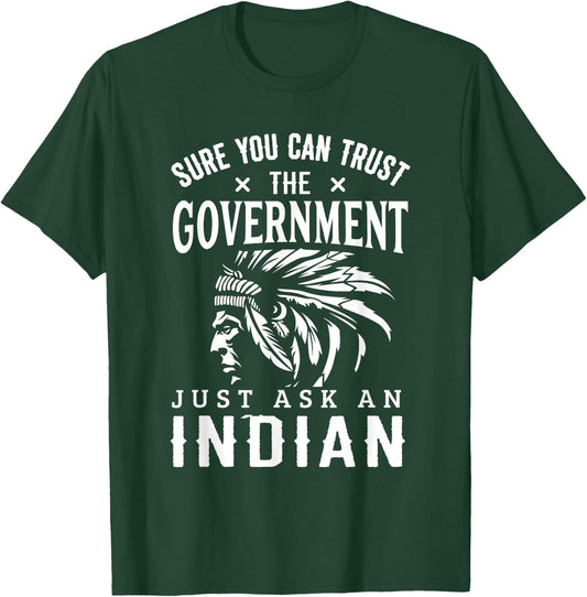 Native American Trust Government Shirt Funny Anti-Government T-Shirt - T-Shirt | Forest