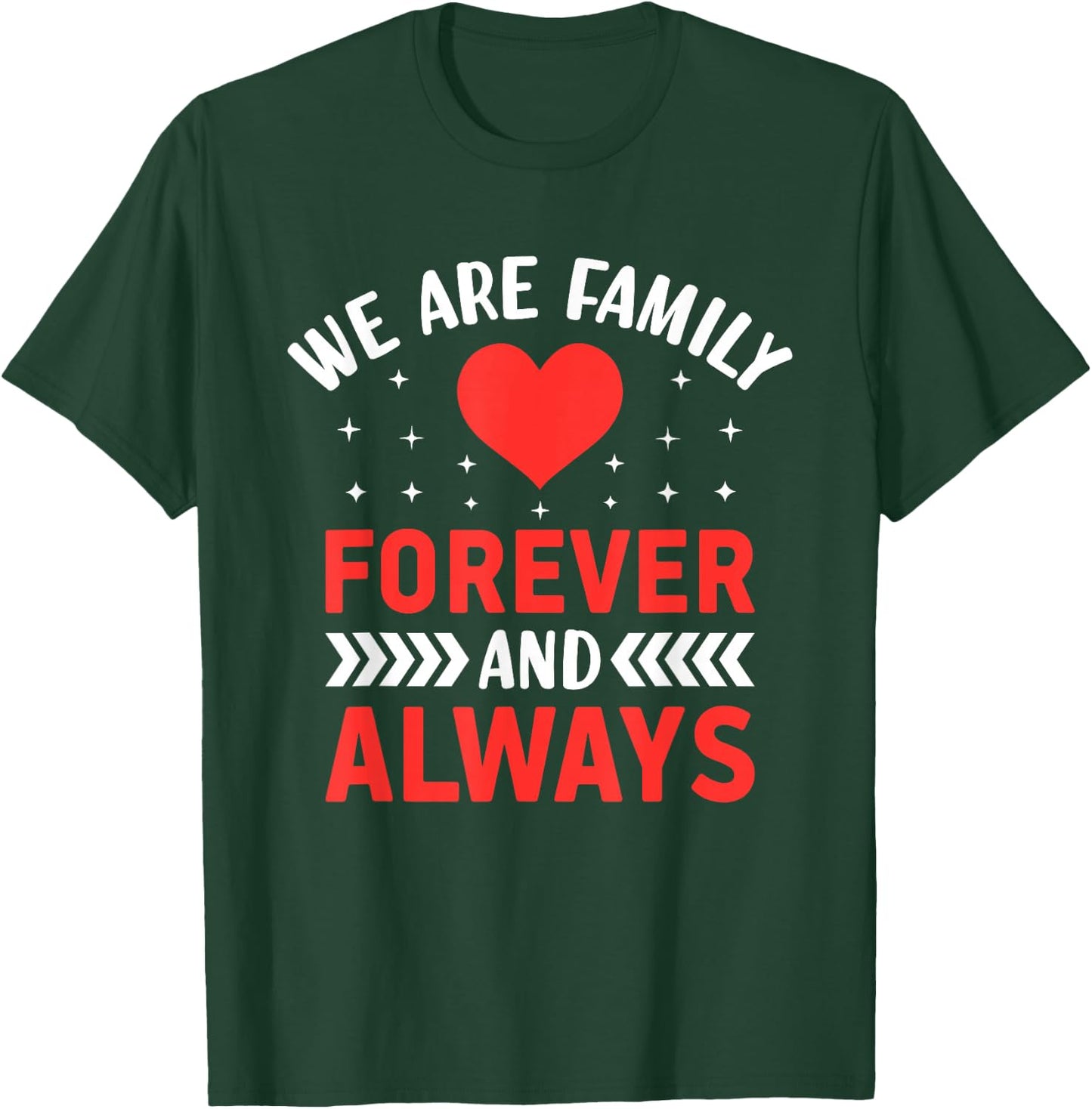 We Are Family Forever And Always - Friendship BFF T-Shirt - T-Shirt | Forest