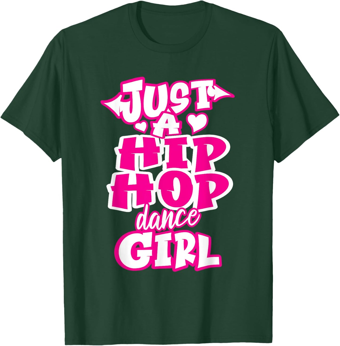 Just A Hip Hop Dance Girl Breakdancing Dancer Dancing T-Shirt - T-Shirt | Forest